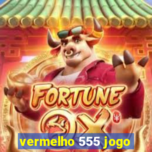 vermelho 555 jogo